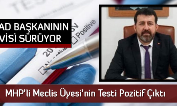 MHP’li Meclis Üyesi’nin Testi Pozitif Çıktı