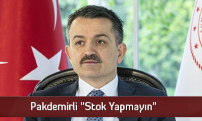 Pakdemirli “Stok Yapmayın”