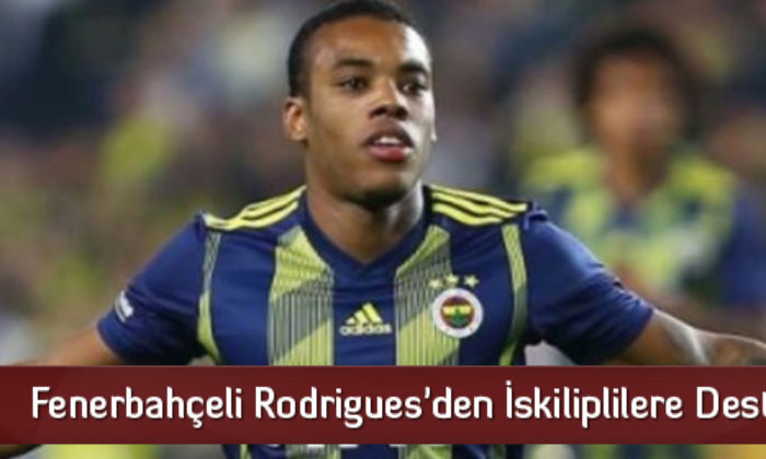 Fenerbahçeli Rodrigues’den İskiliplilere Destek