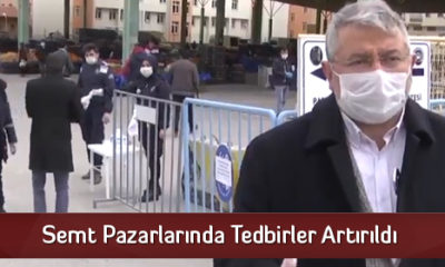 Semt Pazarlarında Tedbirler Artırıldı