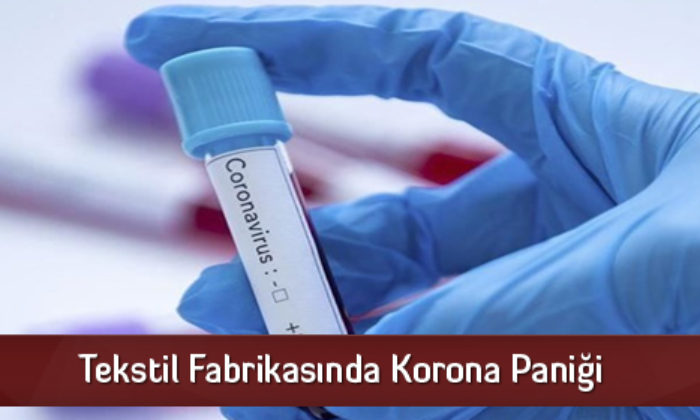 Tekstil Fabrikasında Korona Paniği