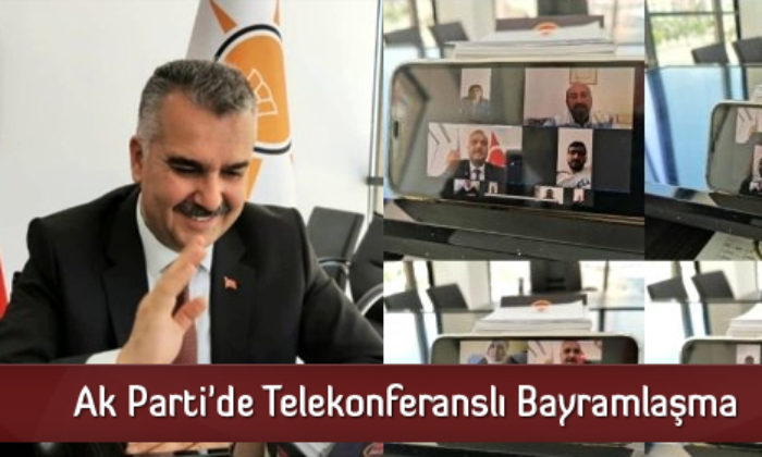 Ak Parti’de Telekonferanslı Bayramlaşma