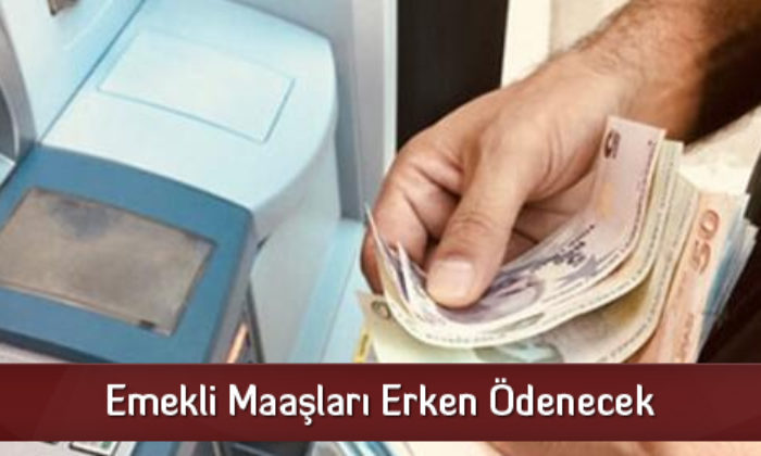 Emekli Maaşları Erken Ödenecek