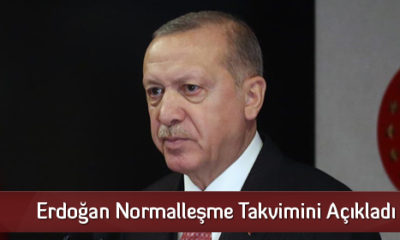 Erdoğan Normalleşme Takvimini Açıkladı