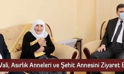 Vali, Asırlık Anneleri ve Şehit Annesini Ziyaret Etti