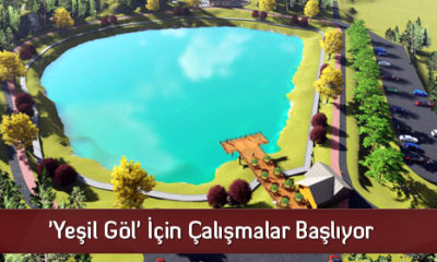 ‘Yeşil Göl’ İçin Çalışmalar Başlıyor