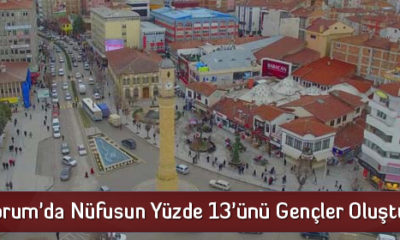 Çorum’da Nüfusun Yüzde 13’ünü Gençler Oluşturdu