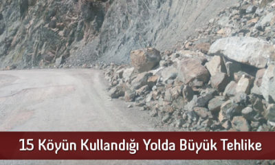 15 Köyün Kullandığı Yolda Büyük Tehlike