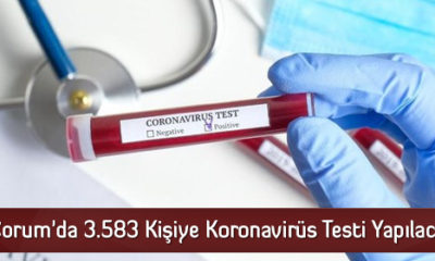 Çorum’da 3.583 Kişiye Koronavirüs Testi Yapılacak