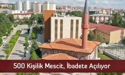 500 Kişilik Mescit, İbadete Açılıyor