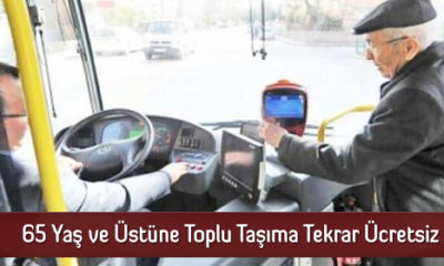 65 Yaş ve Üstüne Toplu Taşıma Tekrar Ücretsiz
