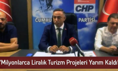 “Milyonlarca Liralık Turizm Projeleri Yarım Kaldı”