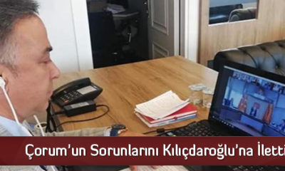 Çorum’un Sorunlarını Kılıçdaroğlu’na İletti