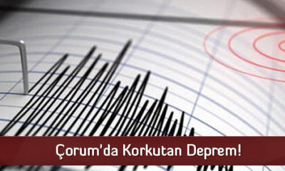 Çorum’da Korkutan Deprem!