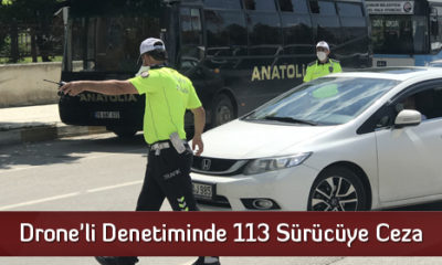Drone’li Denetiminde 113 Sürücüye Ceza