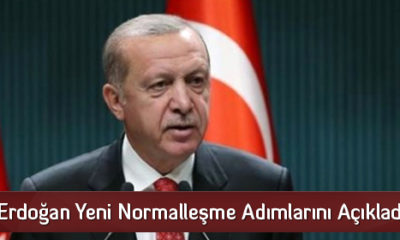 Erdoğan Yeni Normalleşme Adımlarını Açıkladı