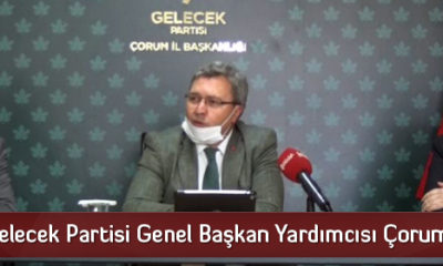 Gelecek Partisi Genel Başkan Yardımcısı Çorum’da
