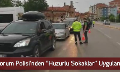 Çorum Polisi’nden “Huzurlu Sokaklar” Uygulaması