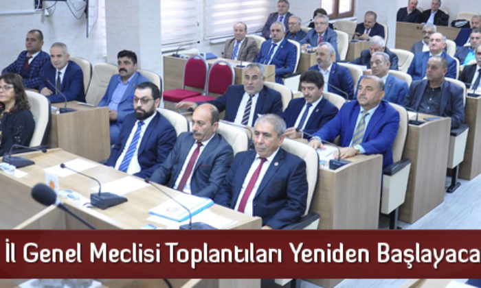 İl Genel Meclisi Toplantıları Yeniden Başlayacak