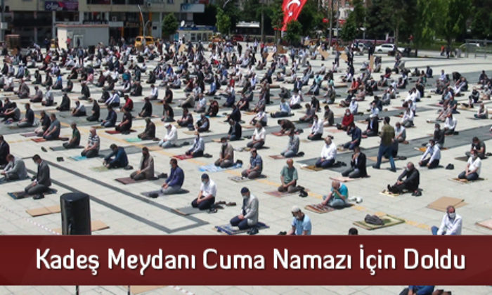 Kadeş Meydanı Cuma Namazı İçin Doldu