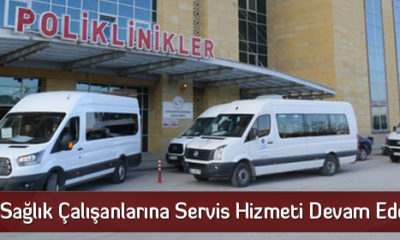 Sağlık Çalışanlarına Servis Hizmeti Devam Edecek