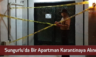 Sungurlu’da Bir Apartman Karantinaya Alındı