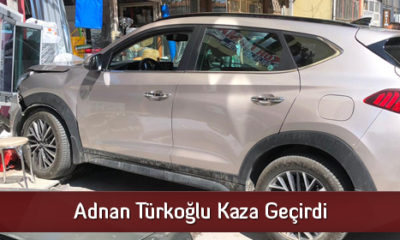 Adnan Türkoğlu Kaza Geçirdi