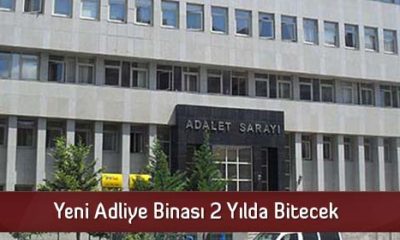 Yeni Adliye Binası 2 Yılda Bitecek