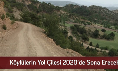 Köylülerin Yol Çilesi 2020’de Sona Erecek