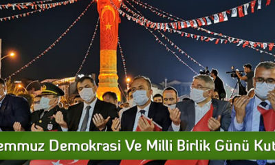 15 Temmuz Demokrasi Ve Milli Birlik Günü Kutlandı