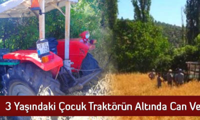 3 Yaşındaki Çocuk Traktörün Altında Can Verdi