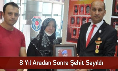 8 Yıl Aradan Sonra Şehit Sayıldı