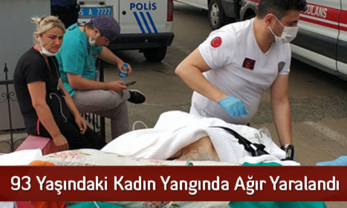 93 Yaşındaki Kadın Yangında Ağır Yaralandı