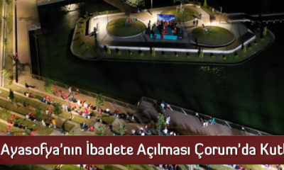 Ayasofya’nın İbadete Açılması Çorum’da Kutlandı