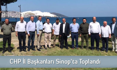CHP İl Başkanları Sinop’ta Toplandı
