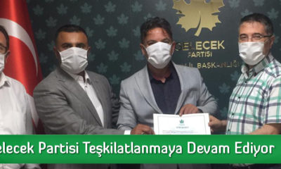 Gelecek Partisi Teşkilatlanmaya Devam Ediyor