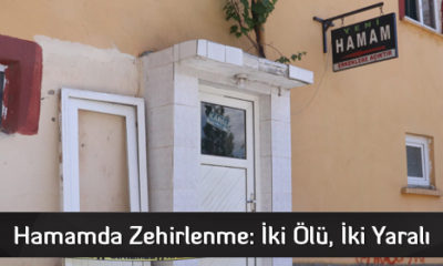 Hamamda Zehirlenme: İki Ölü, İki Yaralı