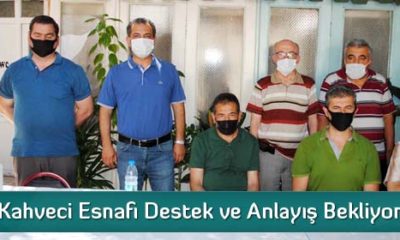 Kahveci Esnafı Destek ve Anlayış Bekliyor