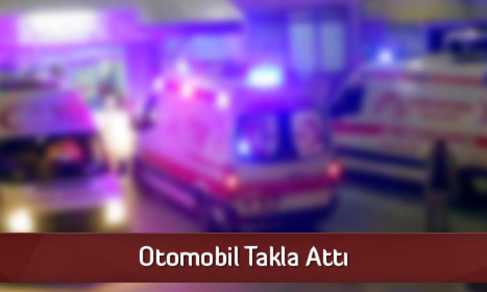Otomobil Takla Attı