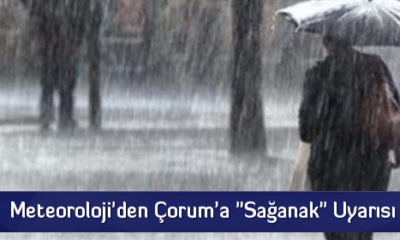 Meteoroloji’den Çorum’a “Sağanak” Uyarısı