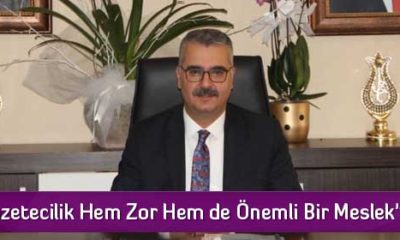 “Gazetecilik Hem Zor Hem de Önemli Bir Meslek”
