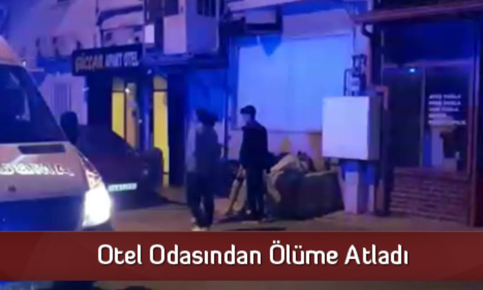 Otel Odasından Ölüme Atladı
