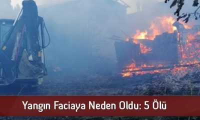 Yangın Faciaya Neden Oldu: 5 Ölü