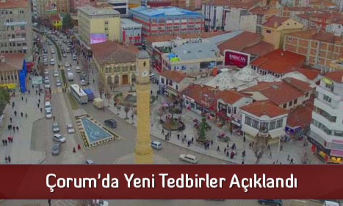 Çorum’da Yeni Tedbirler Açıklandı