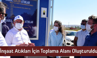 İnşaat Atıkları İçin Toplama Alanı Oluşturuldu