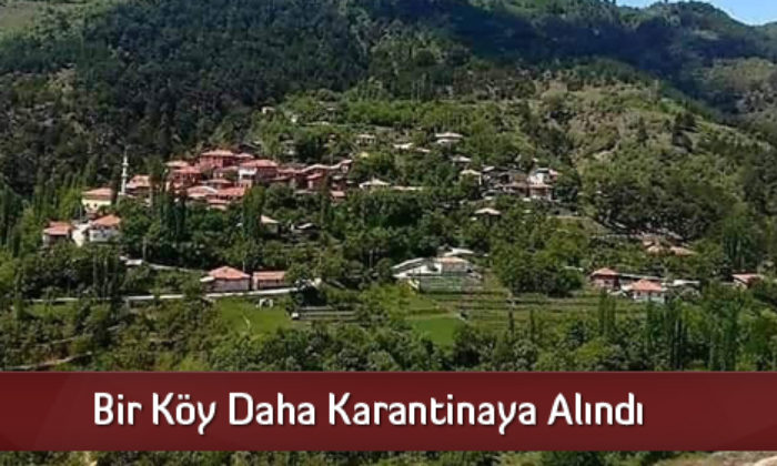 Bir Köy Daha Karantinaya Alındı