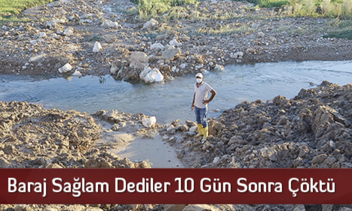 Baraj Sağlam Dediler 10 Gün Sonra Çöktü