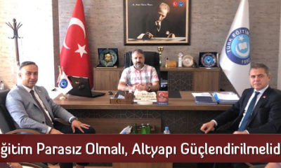 “Eğitim Parasız Olmalı, Altyapı Güçlendirilmelidir”
