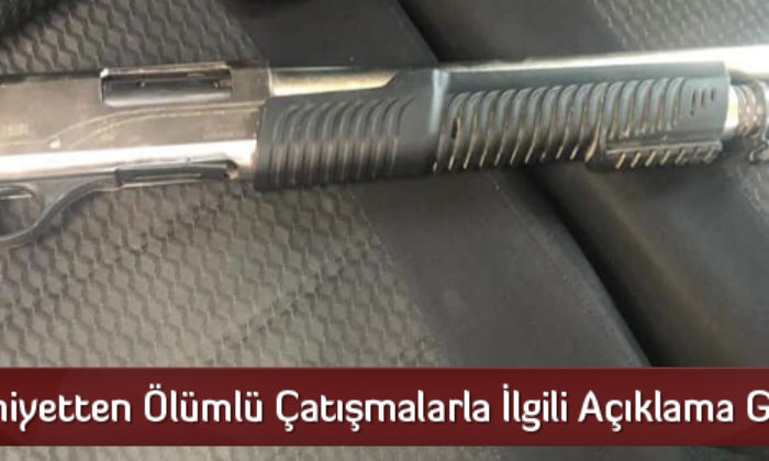 Emniyetten Ölümlü Çatışmalarla İlgili Açıklama Geldi