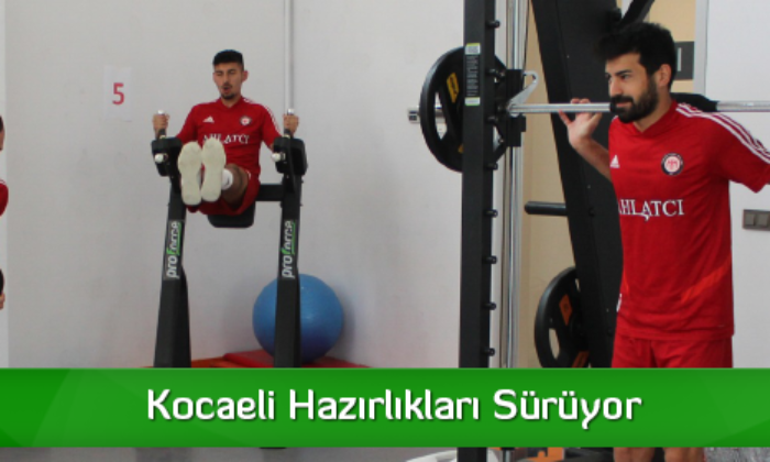 Kocaeli Hazırlıkları Sürüyor